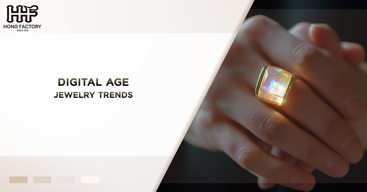 Digital Age Jewelry Trends world of fashion