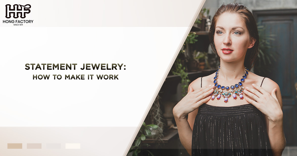 Statement Jewelry How to Make It Work