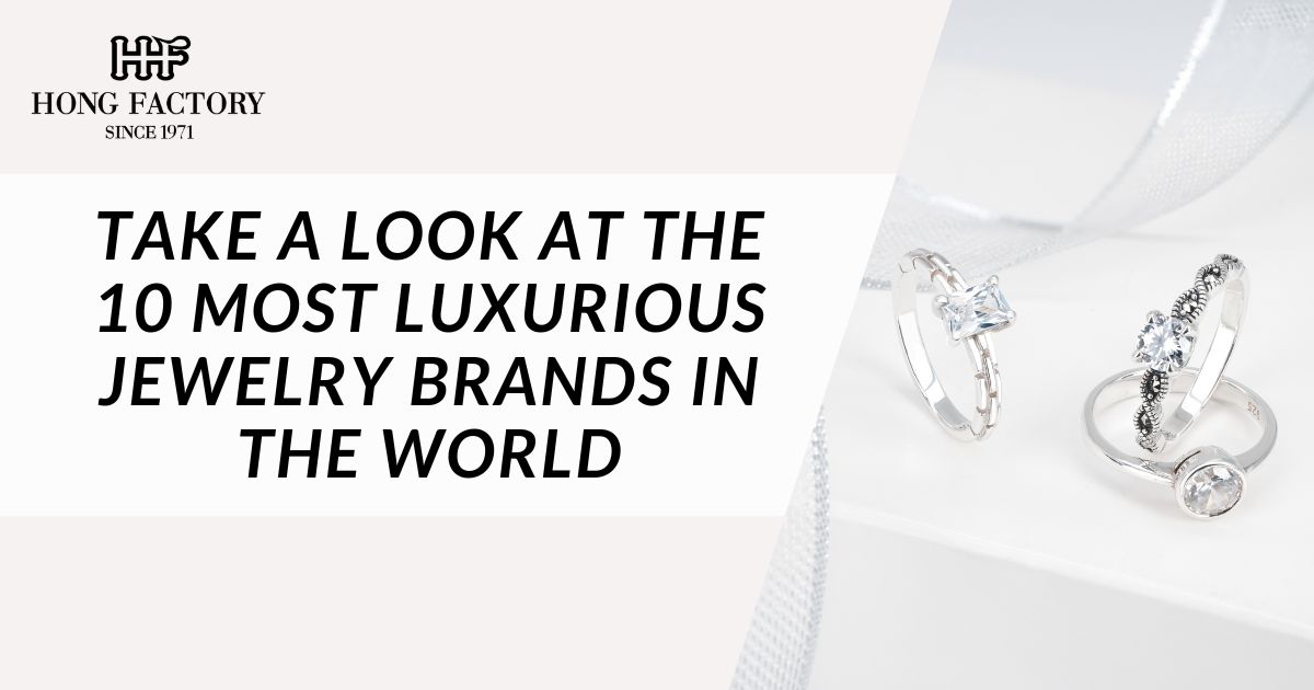 Take a look at the 10 most luxurious jewelry brands in the world