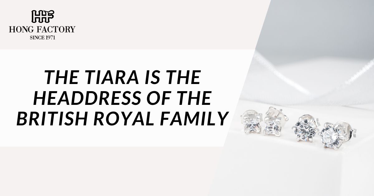 The tiara is the headdress of the British royal family