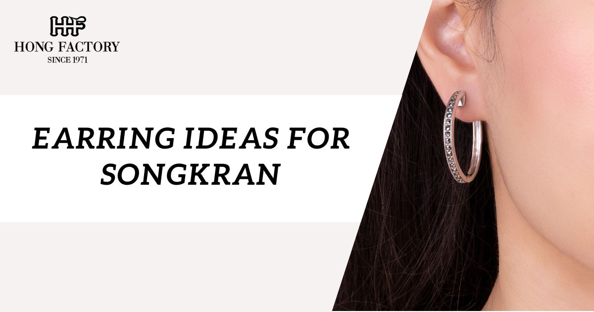 Earring Ideas for Songkran