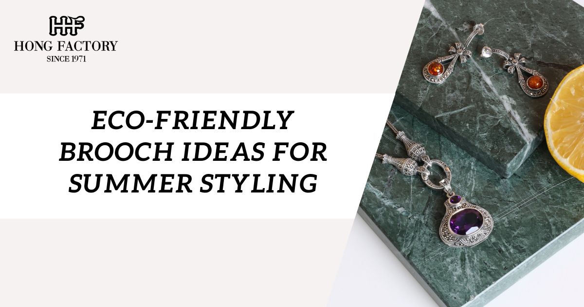 Eco-Friendly Brooch Ideas for Summer Styling