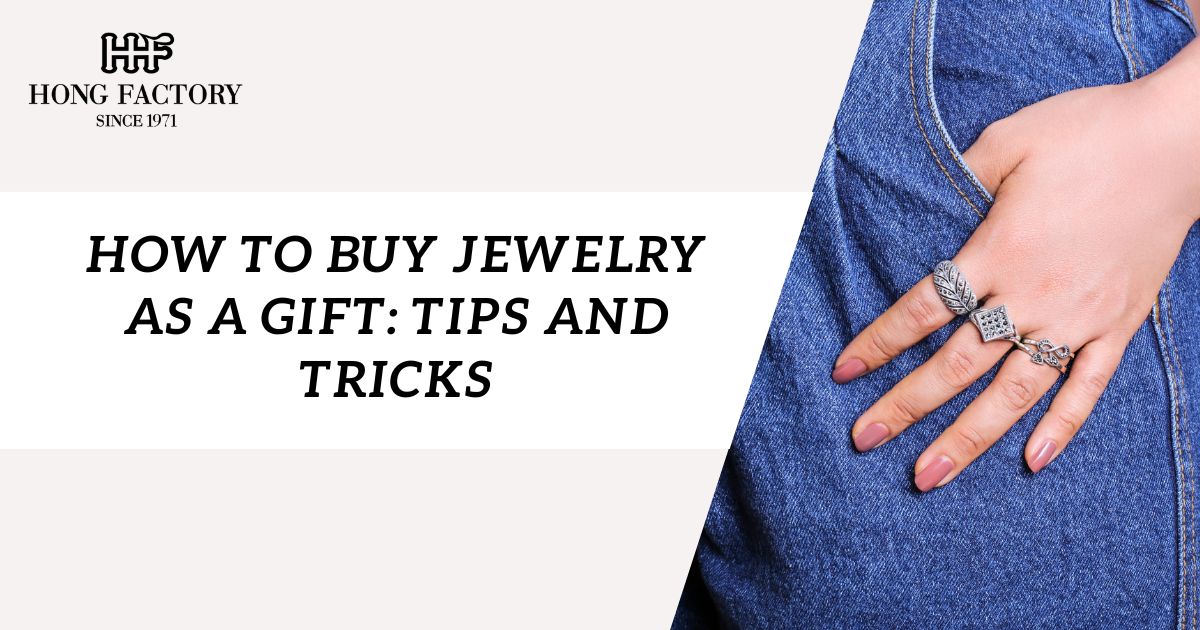 How to Buy Jewelry as a Gift: Tips and Tricks
