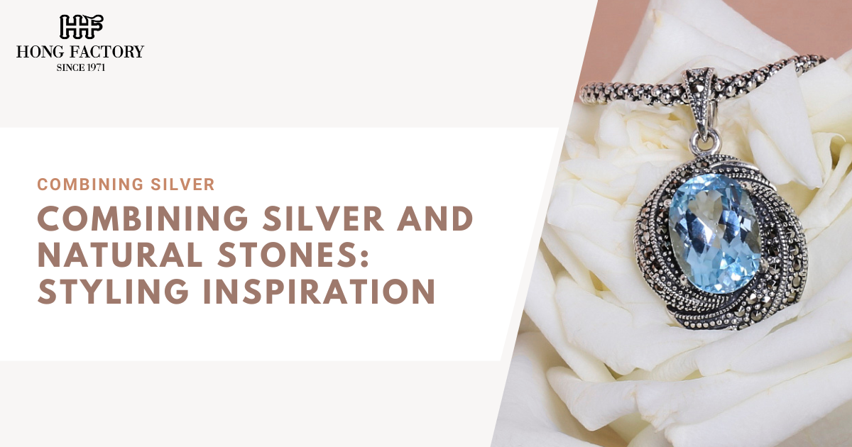 Combining Silver and Natural Stones: Styling Inspiration