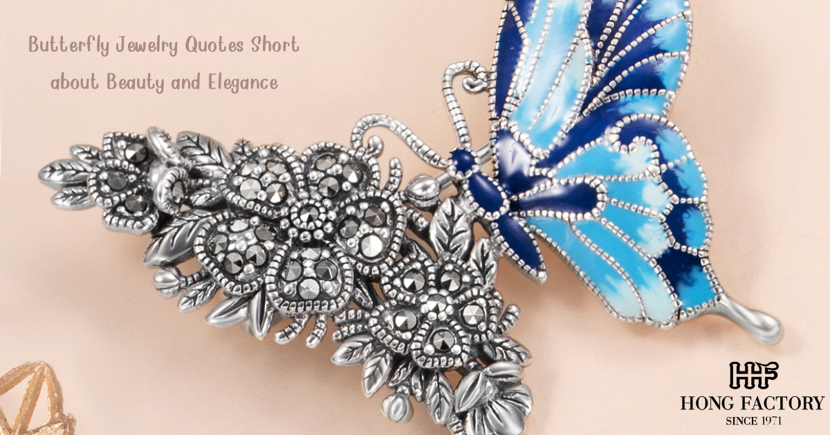 Butterfly Jewelry Quotes Short about Beauty and Elegance