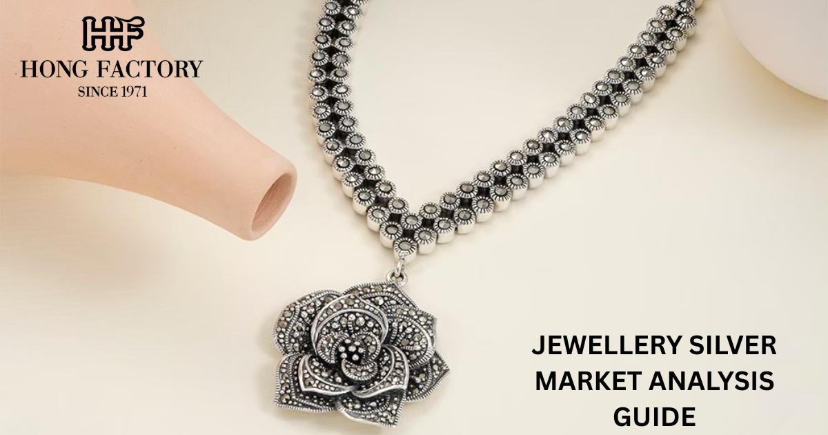 JEWELLERY SILVER MARKET ANALYSIS GUIDE