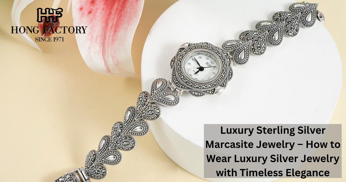 Luxury Sterling Silver Marcasite Jewelry – How to Wear Luxury Silver Jewelry with Timeless Elegance