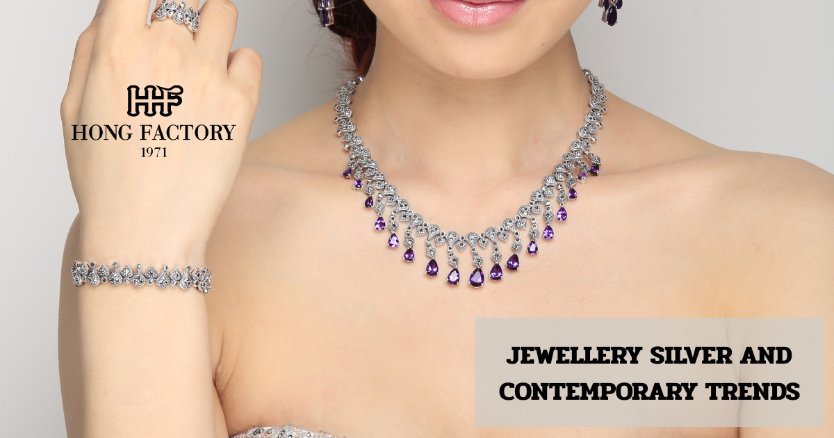 JEWELLERY SILVER AND CONTEMPORARY TRENDS