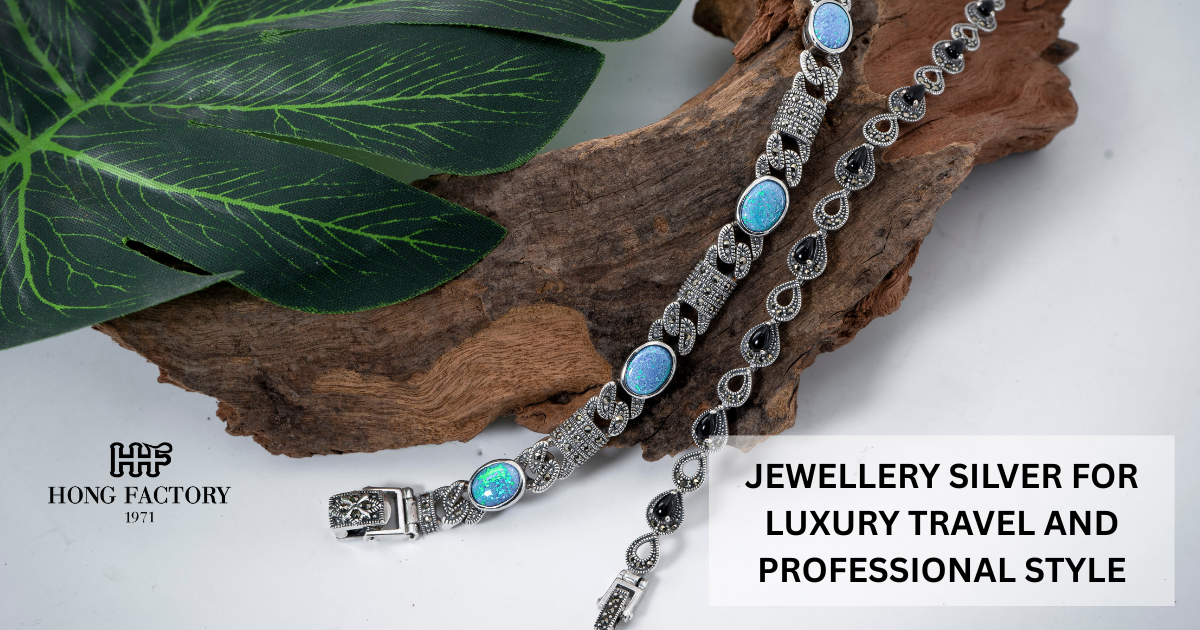 JEWELLERY SILVER FOR LUXURY TRAVEL AND PROFESSIONAL STYLE