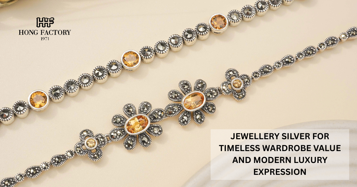 JEWELLERY SILVER FOR TIMELESS WARDROBE VALUE AND MODERN LUXURY EXPRESSION