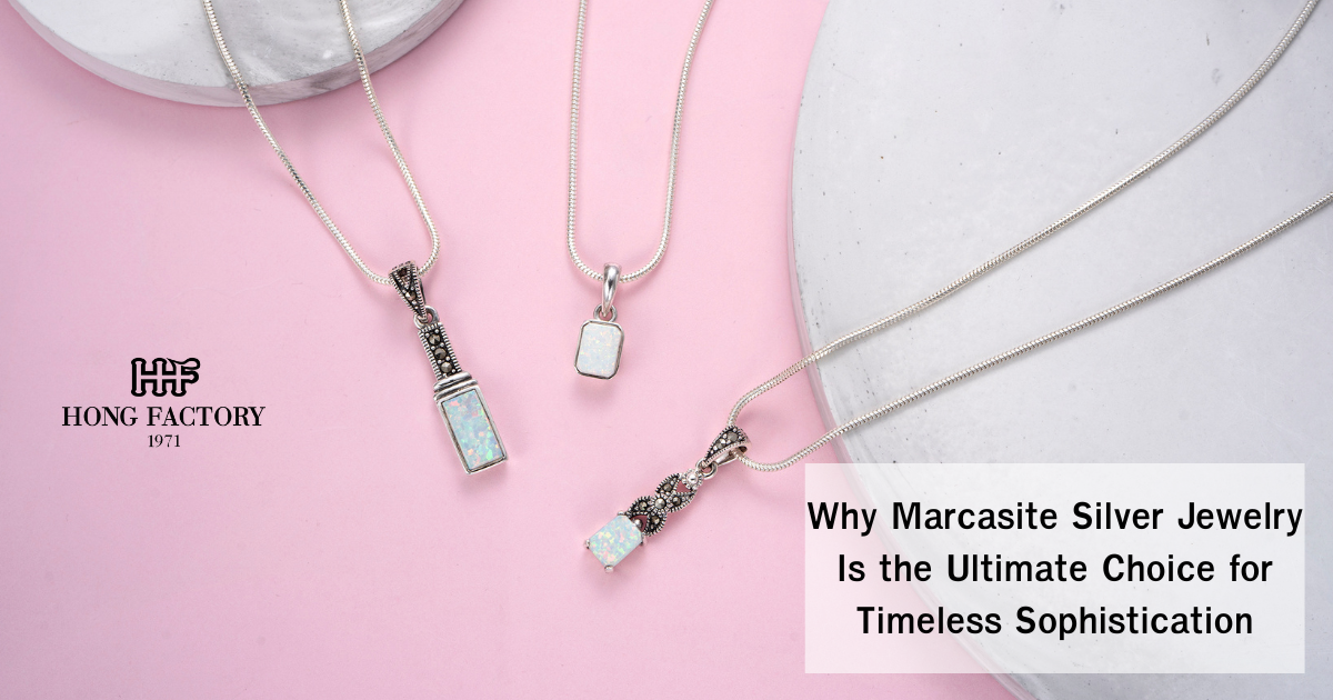 Why Marcasite Silver Jewelry Is the Ultimate Choice for Timeless Sophistication