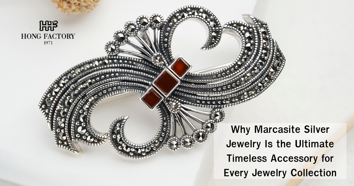 Why Marcasite Silver Jewelry Is the Ultimate Timeless Accessory for Every Jewelry Collection